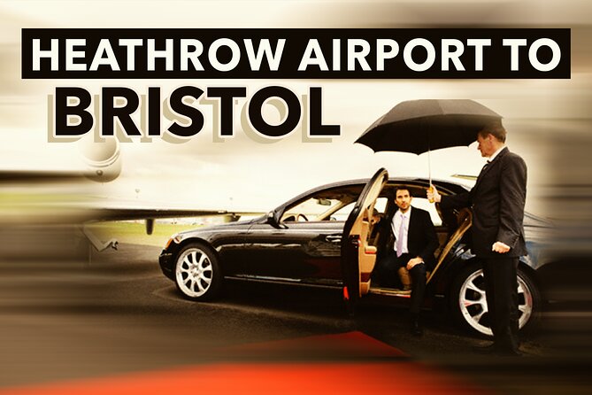 Heathrow Airport to Bristol private taxi transfers - Door-to-door arrival in Bristol